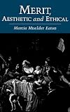 Eaton, Marcia Muelder: Merit, Aesthetic and Ethical