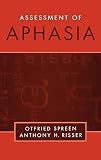 Spreen, Otfried: Assessment of Aphasia Spreen, Otfried: Assessment of Aphasia