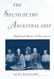 Williams, Sean: The Sound of the Ancestral Ship : Highland Music of West Java Williams, Sean: The Sound of the Ancestral Ship : Highland Music of West Java
