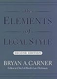 Garner, Bryan A.: The Elements of Legal Style Garner, Bryan A.: The Elements of Legal Style