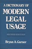 Garner, Bryan A.: A Dictionary of Modern Legal Usage Garner, Bryan A.: A Dictionary of Modern Legal Usage