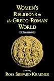 Kraemer, Ross Shepard: Women's Religions in the Greco-Roman World: A Sourcebook