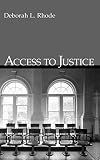 Rhode, Deborah L.: Access to Justice Rhode, Deborah L.: Access to Justice