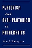 Balaguer, Mark: Platonism and Anti-Platonism in Mathematics