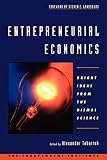 Tabarrok, Alexander: Entrepreneurial Economics: Bright Ideas from the Dismal Science Tabarrok, Alexander: Entrepreneurial Economics: Bright Ideas from the Dismal Science