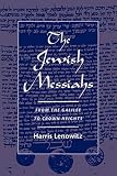 Lenowitz, Harris: The Jewish Messiahs: From the Galilee to Crown Heights