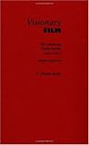 Sitney, P. Adams: Visionary Film: The American Avant-Garde 1943-2000 Sitney, P. Adams: Visionary Film: The American Avant-Garde 1943-2000