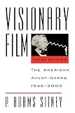 Sitney, P. Adams: Visionary Film: The American Avant-Garde in the 20th Century Sitney, P. Adams: Visionary Film: The American Avant-Garde in the 20th Century