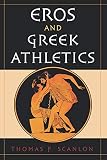 Scanlon, Thomas Francis: Eros & Greek Athletics Scanlon, Thomas Francis: Eros & Greek Athletics