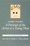 Wollaeger, Mark A.: James Joyce's a Portrait of the Artist As a Young Man: A Casebook