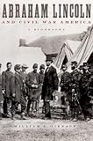 Gienapp, William E.: Abraham Lincoln and Civil War America: A Biography