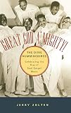 Zolten, J. Jerome: Great God A'Mighty! the Dixie Hummingbirds: Celebrating the Rise of Soul Gospel Music