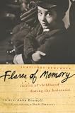 Brostoff, Anita: Flares of Memory: Stories of Childhood During the Holocaust, Survivors Remember Brostoff, Anita: Flares of Memory: Stories of Childhood During the Holocaust, Survivors Remember