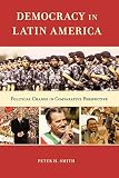 Smith, Peter H.: Democracy In Latin America: Political Change In Comparative Persprctive