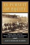 Kessler-Harris, Alice: In Pursuit of Equity: Women, Men, and the Quest for Economic Citizenship in 20Th-Century America