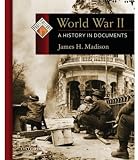 Madison, James H.: World War II: A History in Documents