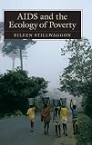 Stillwaggon, Eileen: AIDS And the Ecology of Poverty