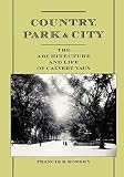 Kowsky, Francis R.: Country, Park & City: The Architecture and Life of Calvert Vaux Kowsky, Francis R.: Country, Park & City: The Architecture and Life of Calvert Vaux