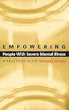 Linhorst, Donald M.: Empowering People With Severe Mental Illness: A Practical Guide