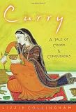 Collingham, E. M.: Curry: A Tale of Cooks And Conquerors Collingham, E. M.: Curry: A Tale of Cooks And Conquerors