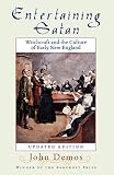 Demos, John P.: Entertaining Satan: Witchcraft and the Culture of Early New England
