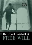 Kane, Robert: The Oxford Handbook of Free Will Kane, Robert: The Oxford Handbook of Free Will
