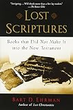 Ehrman, Bart D.: Lost Scriptures: Books That Did Not Make It Into The New Testament Ehrman, Bart D.: Lost Scriptures: Books That Did Not Make It Into The New Testament