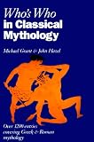 Grant, Michael: Who's Who in Classical Mythology Grant, Michael: Who's Who in Classical Mythology