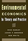 Shogren, Jason F.: Environmental Economics in Theory and Practice Shogren, Jason F.: Environmental Economics in Theory and Practice