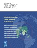 United Nations Development Programme: Human Development Report 2003: Millennium Development Goals  A Compact Among Nations to End Human Poverty