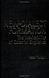 Trudgill, Peter: New-Dialect Formation: The Inevitability of Colonial Englishes