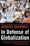 Bhagwati, Jagdish: In Defense of Globalization Bhagwati, Jagdish: In Defense of Globalization