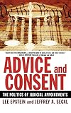 Epstein, Lee: Advice And Consent: The Politics of Appointing Federal Judges
