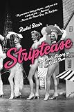 Shteir, Rachel: Striptease: The Untold History of the Girlie Show