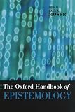 Moser, Paul K.: The Oxford Handbook of Epistemology Moser, Paul K.: The Oxford Handbook of Epistemology