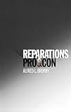 Brophy, Alfred L.: Reparations: Pro & Con Brophy, Alfred L.: Reparations: Pro & Con