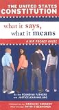 United States: The United States Constitution:What It Says, What It Means: A Hip Pocket Guide United States: The United States Constitution:What It Says, What It Means: A Hip Pocket Guide