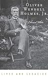 White, G. Edward: Oliver Wendell Holmes Jr. White, G. Edward: Oliver Wendell Holmes Jr.