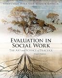 Unrau, Yvonne A.: Evaluation in Social Work: The Art And Science of Practice