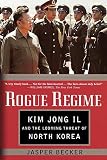 Becker, Jasper: Rogue Regime: Kim Jong Il and the Looming Threat of North Korea