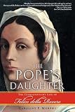 Murphy, Caroline P.: The Pope's Daughter: The Extraordinary Life of Felice della Rovere Murphy, Caroline P.: The Pope's Daughter: The Extraordinary Life of Felice della Rovere