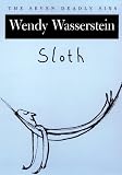 Wasserstein, Wendy: Sloth: The Seven Deadly Sins Wasserstein, Wendy: Sloth: The Seven Deadly Sins