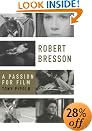 Robert Bresson: A Passion for Film