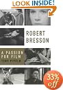 Robert Bresson: A Passion for Film