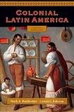 Burkholder, Mark A.: Colonial Latin America