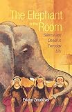 Eviatar Zerubavel: The Elephant in the Room: Silence and Denial in Everyday Life