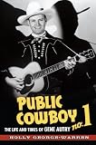 George-Warren, Holly: Public Cowboy No. 1: The Life and Times of Gene Autry George-Warren, Holly: Public Cowboy No. 1: The Life and Times of Gene Autry