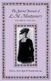 Montgomery, L.M.: The Selected Journals of L.M. Montgomery: 1910-1921 Montgomery, L.M.: The Selected Journals of L.M. Montgomery: 1910-1921