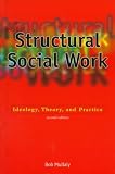 Mullaly, Bob: Structural Social Work: Ideology, Theory, and Practice Mullaly, Bob: Structural Social Work: Ideology, Theory, and Practice