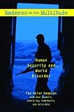 Hampson, Fen Osler: Madness in the Multitude: Human Security and World Disorder